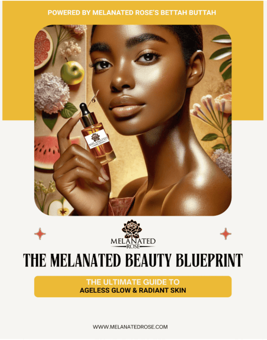 The Melanated Beauty Blueprint: The Ultimate Guide to Melanated Skincare & Soul-Deep Radiance